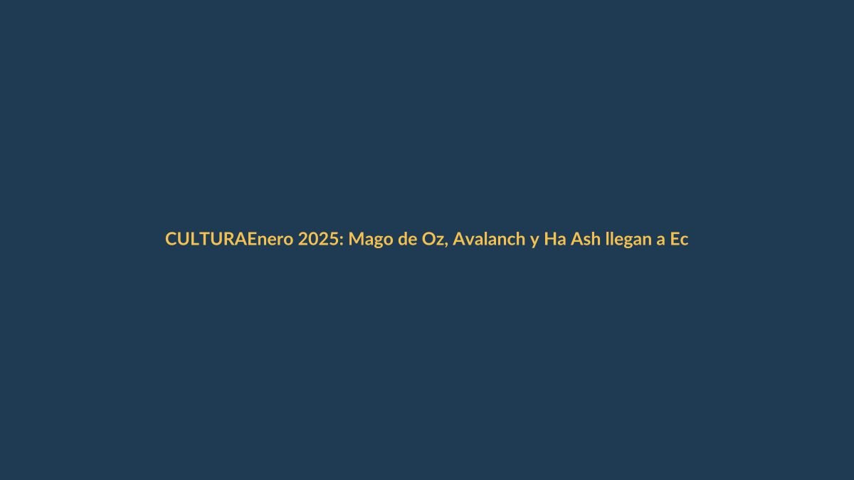 Enero 2025: Mago de Oz, Avalanch y Ha Ash llegan a Ecuador