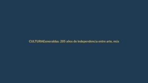 Esmeraldas: 205 años de independencia entre arte, música y memoria histórica