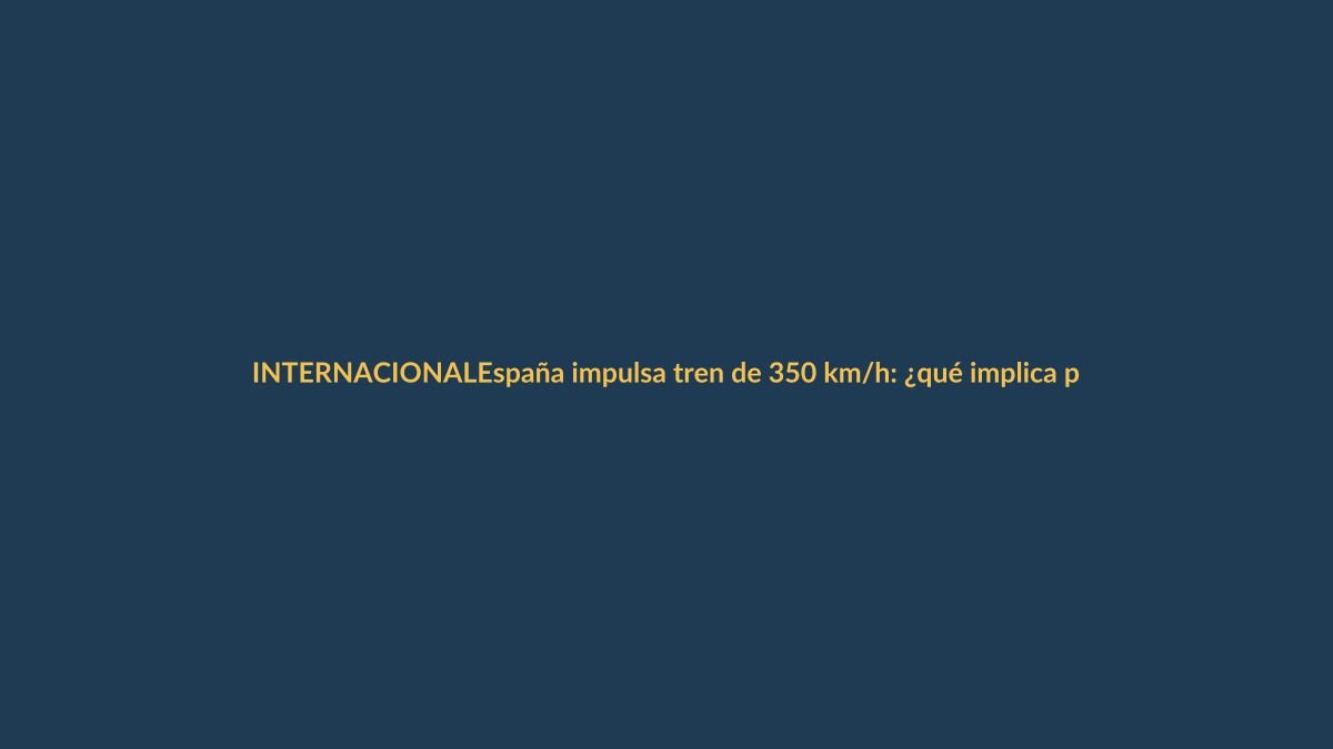 España impulsa tren de 350 km/h: ¿qué implica para Ecuador?