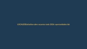 Etafashion abre vacantes todo 2026: oportunidades laborales en Ecuador