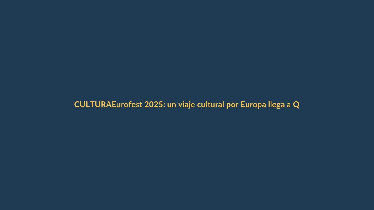 Eurofest 2025: un viaje cultural por Europa llega a Quito