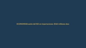 Evasión del ISD en importaciones: $363 millones descubiertos por el SRI entre 2022 y 2024