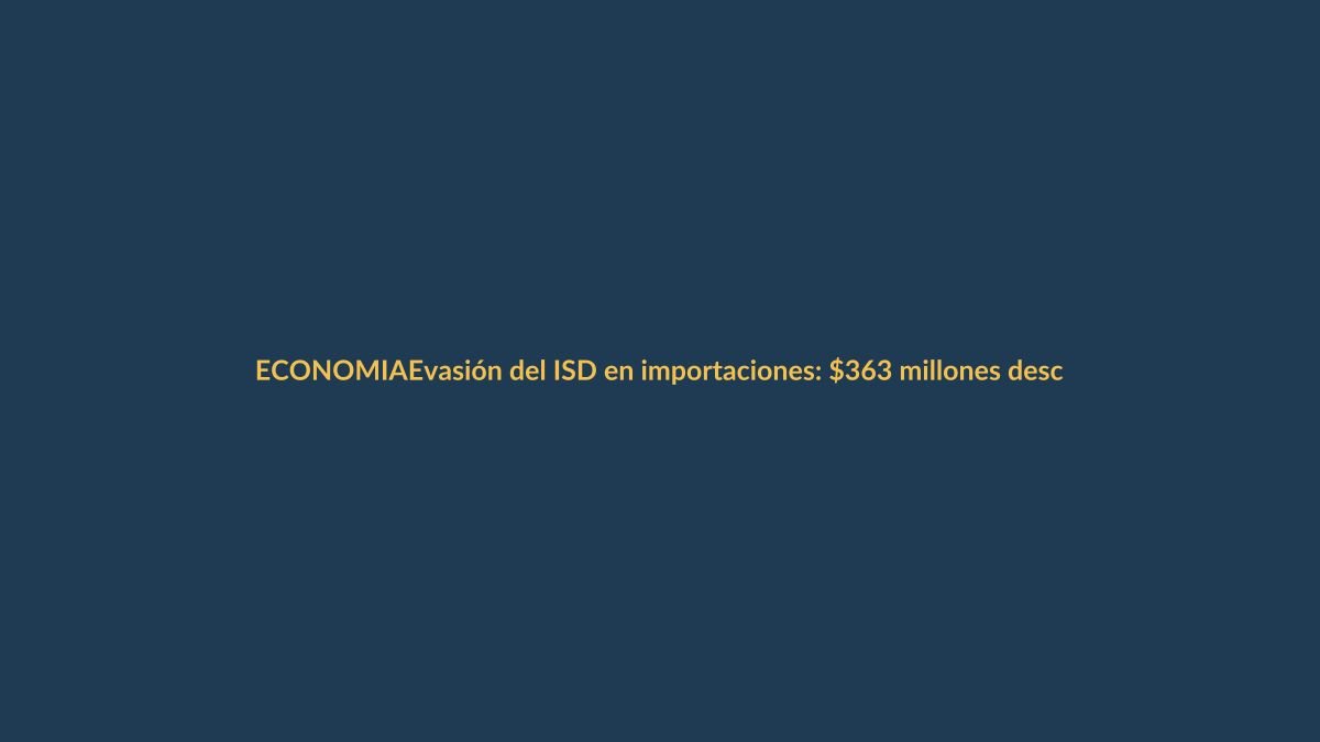 Evasión del ISD en importaciones: $363 millones descubiertos por el SRI entre 2022 y 2024