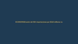 Evasión del ISD: importaciones por $363 millones no pagaron el impuesto en Ecuador