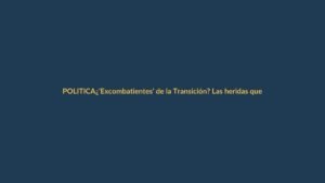 ¿‘Excombatientes’ de la Transición? Las heridas que aún no cierran en Ecuador