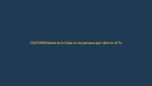 Fabiola de la Cuba: la voz peruana que vibró en el Teatro Benjamín Carrión