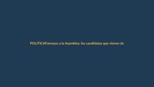 Famosos a la Asamblea: los candidatos que vienen de la pantalla y el deporte