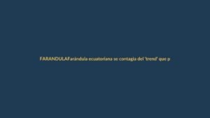 Farándula ecuatoriana se contagia del ‘trend’ que predice un 2026 tan caótico como 2016