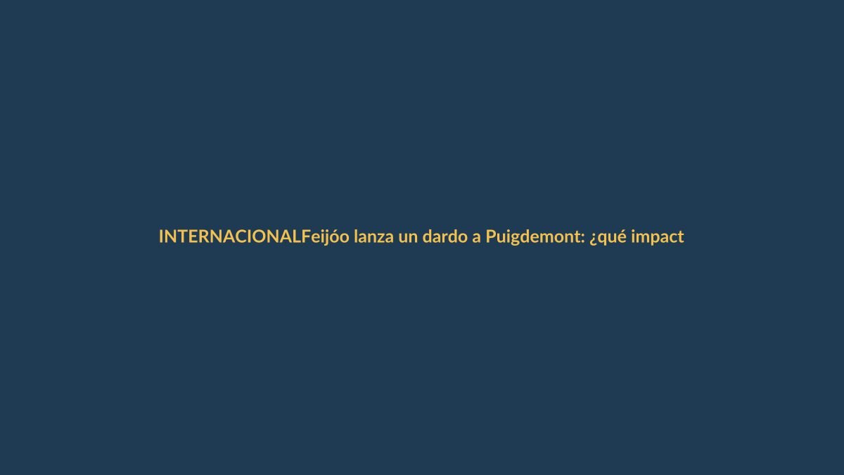 Feijóo lanza un dardo a Puigdemont: ¿qué impacto tiene en Ecuador?