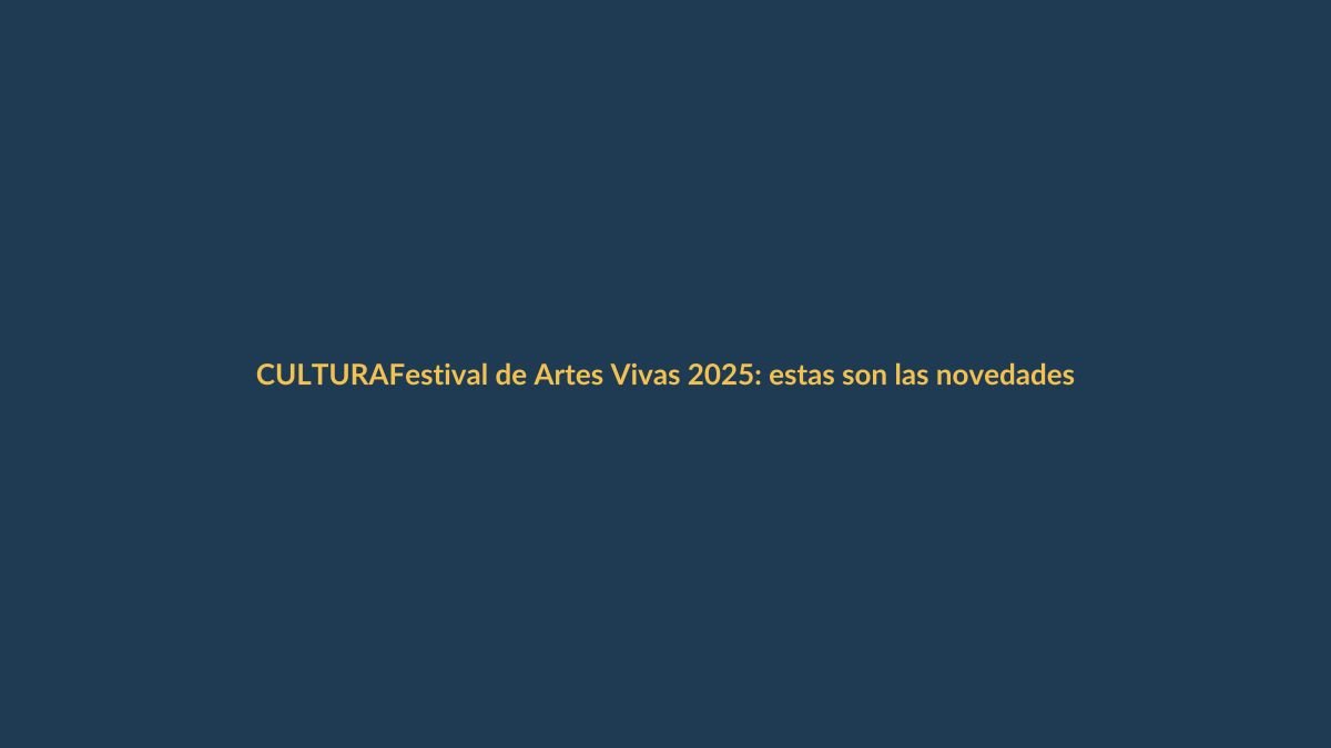 Festival de Artes Vivas 2025: estas son las novedades que no te puedes perder en Loja