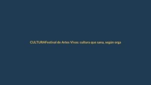 Festival de Artes Vivas: cultura que sana, según organizadores
