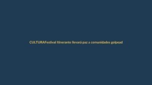 Festival Itinerante llevará paz a comunidades golpeadas por violencia