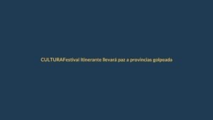 Festival Itinerante llevará paz a provincias golpeadas por violencia
