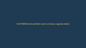 Festival Loja Rock vuelve con fuerza: segunda edición promete dos días de puro rock