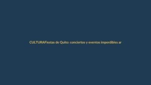 Fiestas de Quito: conciertos y eventos imperdibles arrancan el 24 de noviembre
