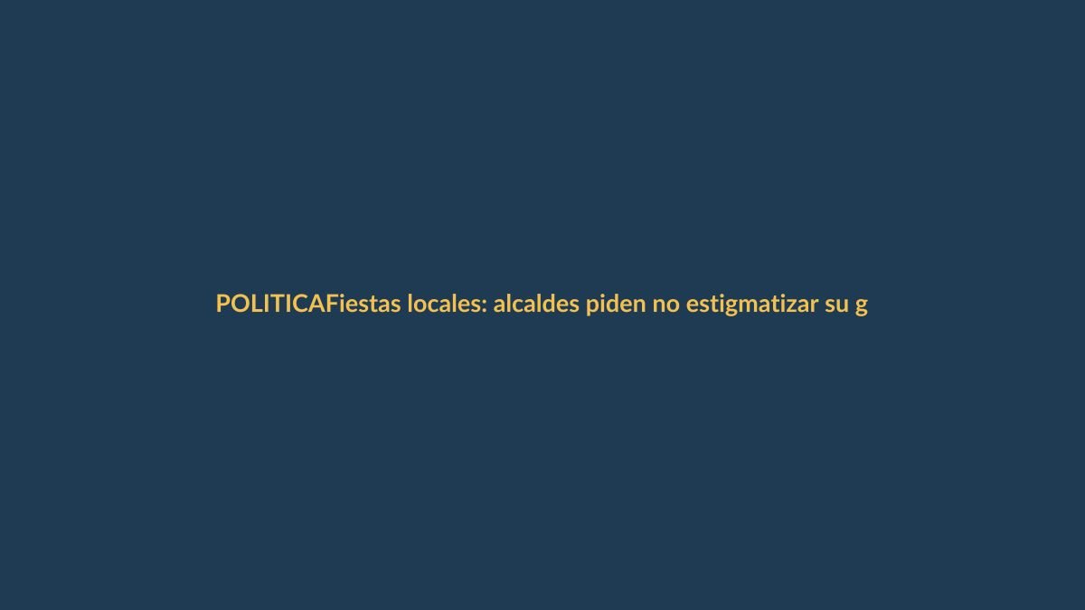 Fiestas locales: alcaldes piden no estigmatizar su gasto en la Asamblea