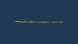 Fiorella Solines anuncia su primer embarazo: alegría y expectativa en su hogar