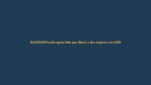 Fiscalía apela fallo que liberó a dos mujeres con USD 2,1 millones en el aeropuerto de Quito