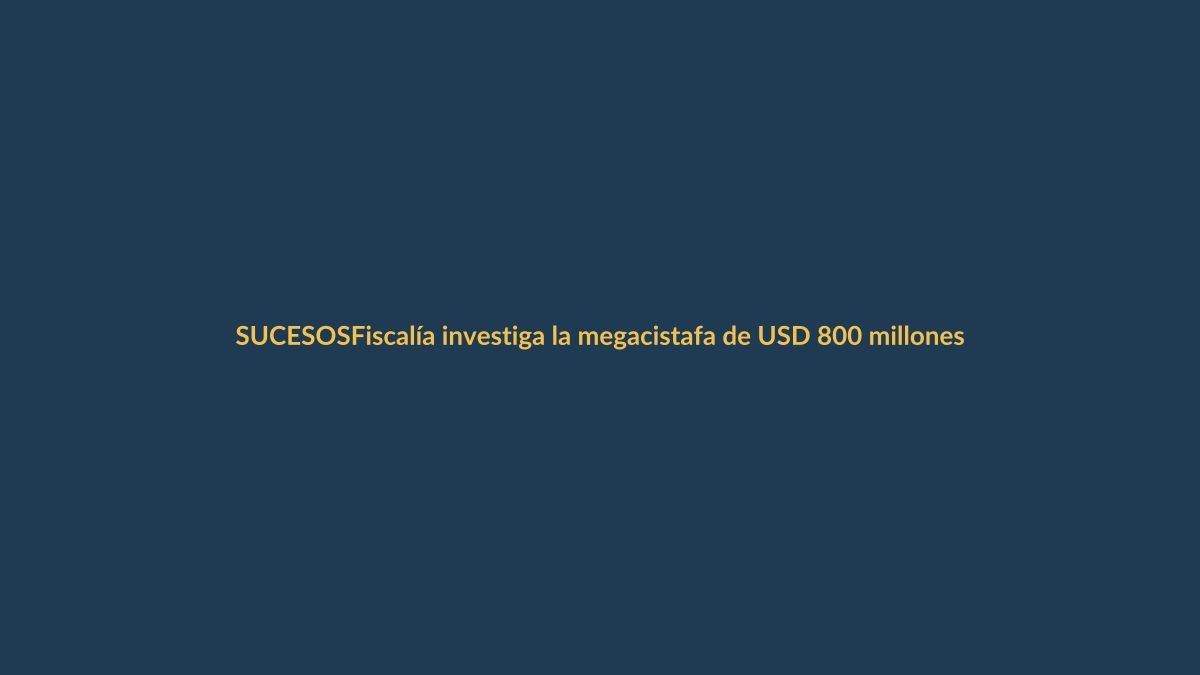 Fiscalía investiga la megacistafa de USD 800 millones al Isspol