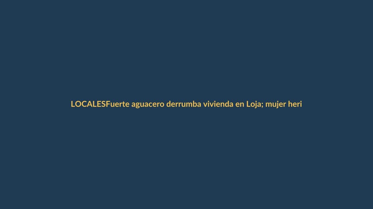 Fuerte aguacero derrumba vivienda en Loja; mujer herida