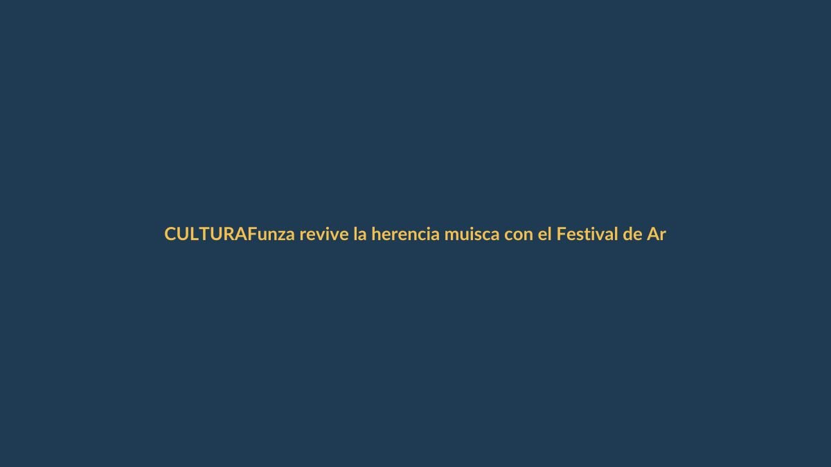 Funza revive la herencia muisca con el Festival de Arte y Cultura Zaquesazipa