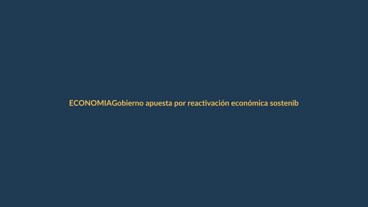 Gobierno apuesta por reactivación económica sostenible para crear empleo