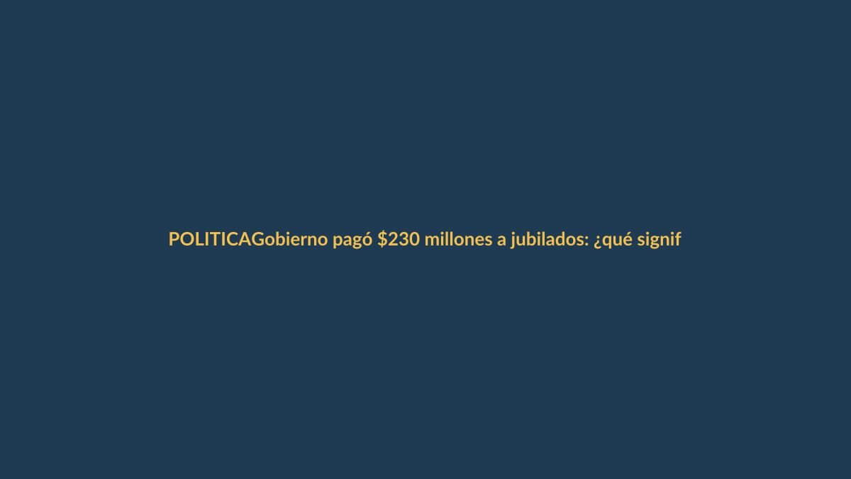 Gobierno pagó $230 millones a jubilados: ¿qué significa para Loja?