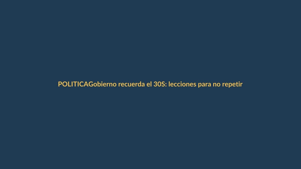 Gobierno recuerda el 30S: lecciones para no repetir la crisis