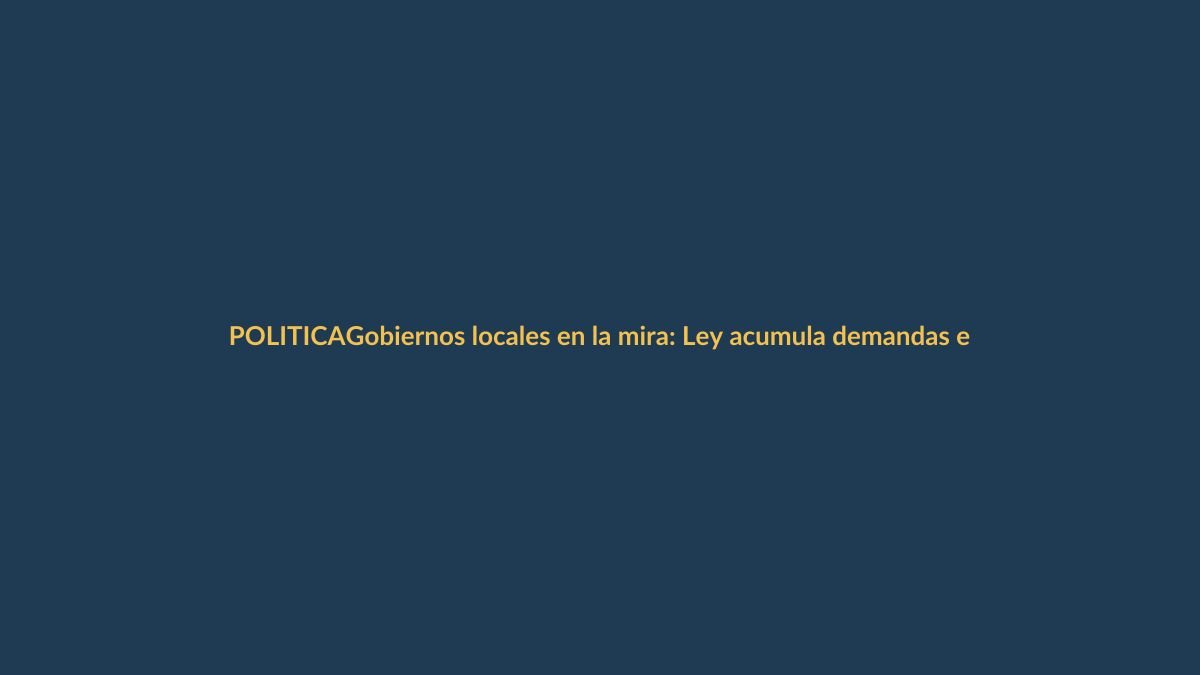 Gobiernos locales en la mira: Ley acumula demandas en Ecuador