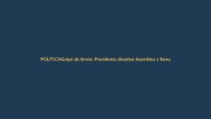 Golpe de timón: Presidente disuelve Asamblea y llama a nuevas elecciones