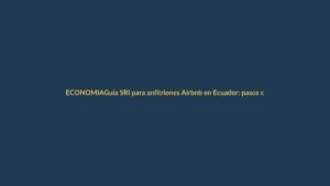 Guía SRI para anfitriones Airbnb en Ecuador: pasos clave