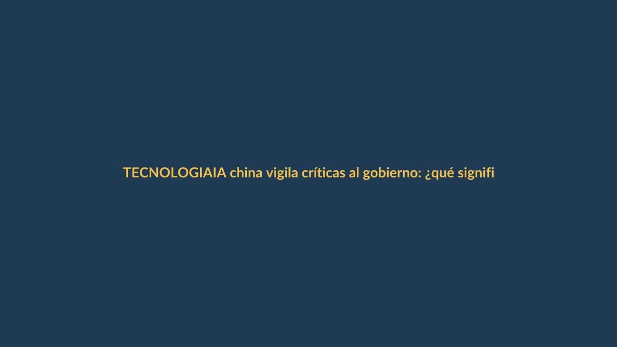 IA china vigila críticas al gobierno: ¿qué significa para Ecuador?