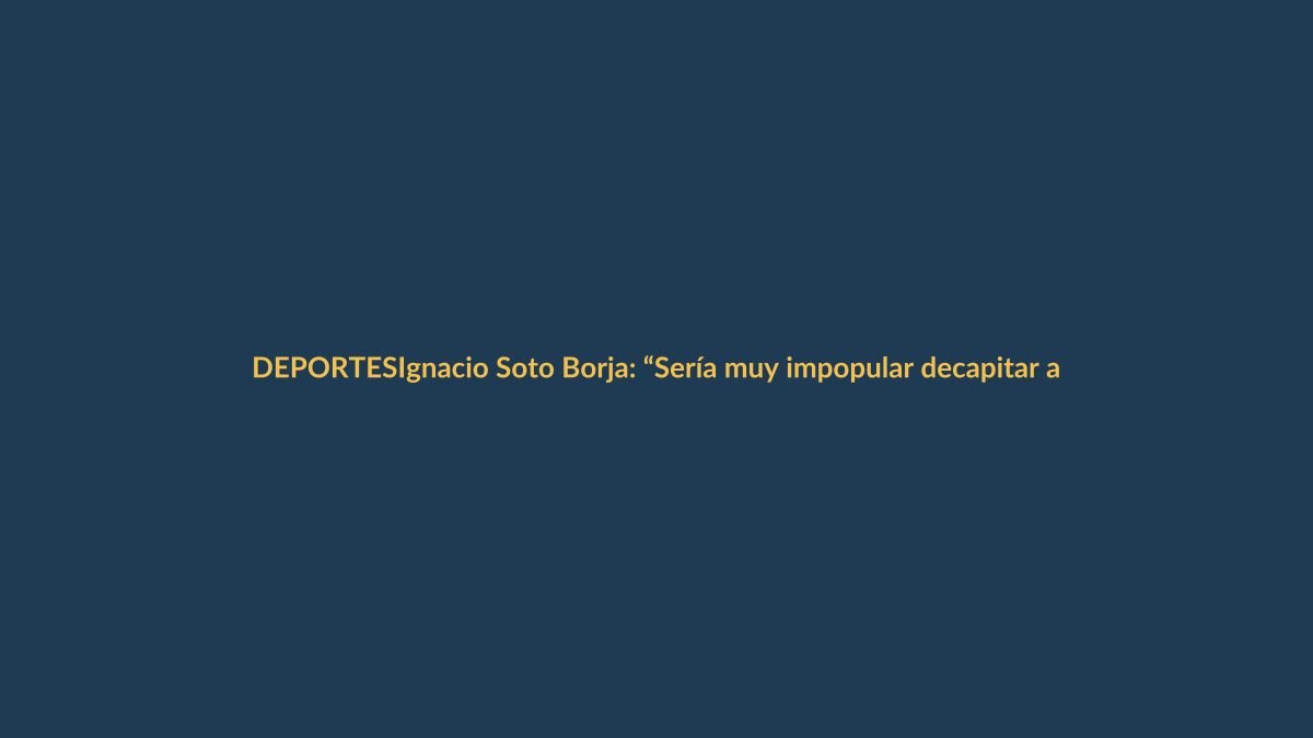 Ignacio Soto Borja: “Sería muy impopular decapitar a los jugadores de pádel”