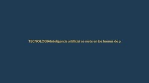 Inteligencia artificial se mete en los hornos de pan: ¿adiós al panadero tradicional?