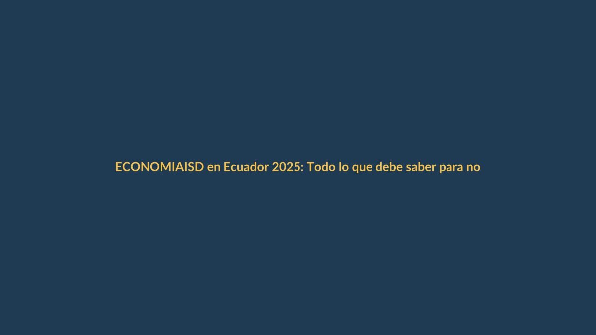 ISD en Ecuador 2025: Todo lo que debe saber para no llevarse sorpresas