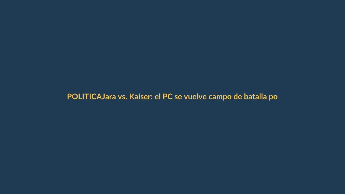 Jara vs. Kaiser: el PC se vuelve campo de batalla por leyes de seguridad