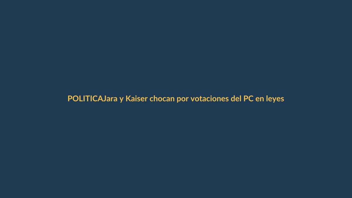 Jara y Kaiser chocan por votaciones del PC en leyes de seguridad