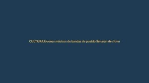 Jóvenes músicos de bandas de pueblo llenarán de ritmo el Teatro Bolívar este sábado