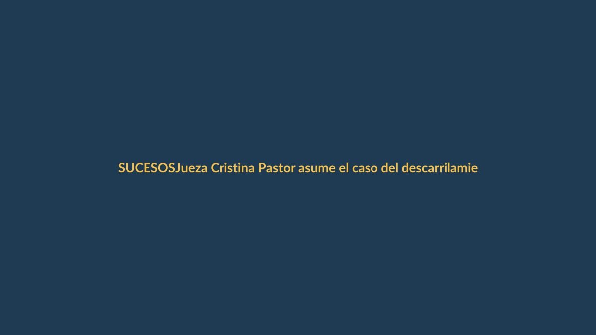 Jueza Cristina Pastor asume el caso del descarrilamiento en Adamuz
