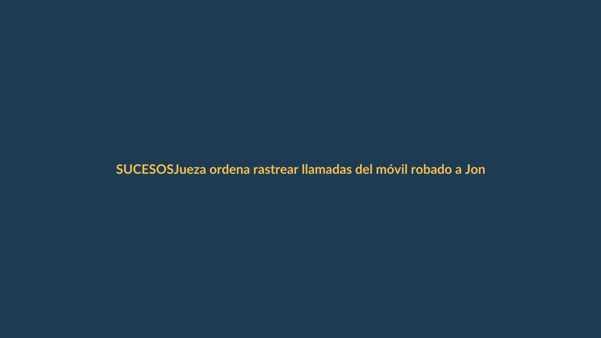Jueza ordena rastrear llamadas del móvil robado a Jonathan Andic en Ecuador