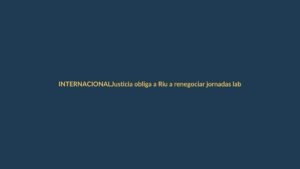 Justicia obliga a Riu a renegociar jornadas laborales en Hoteles de Canarias: ¿Qué significa para Ecuador?
