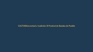 Juventud y tradición: El Festival de Bandas de Pueblo llega al Teatro Bolívar
