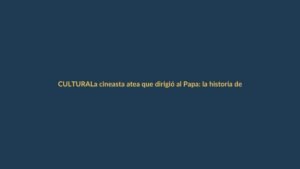 La cineasta atea que dirigió al Papa: la historia de Paula Ortiz llega a Ecuador