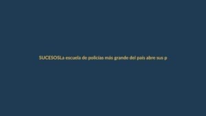 La escuela de policías más grande del país abre sus puertas en Manta