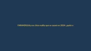 La ex chica reality que se casará en 2024: ¿quién es?