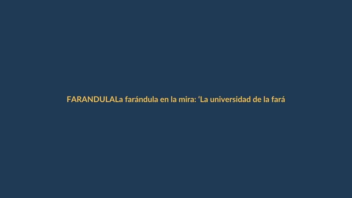 La farándula en la mira: ‘La universidad de la farándula’ enfrenta a sus panelistas en un estreno digital