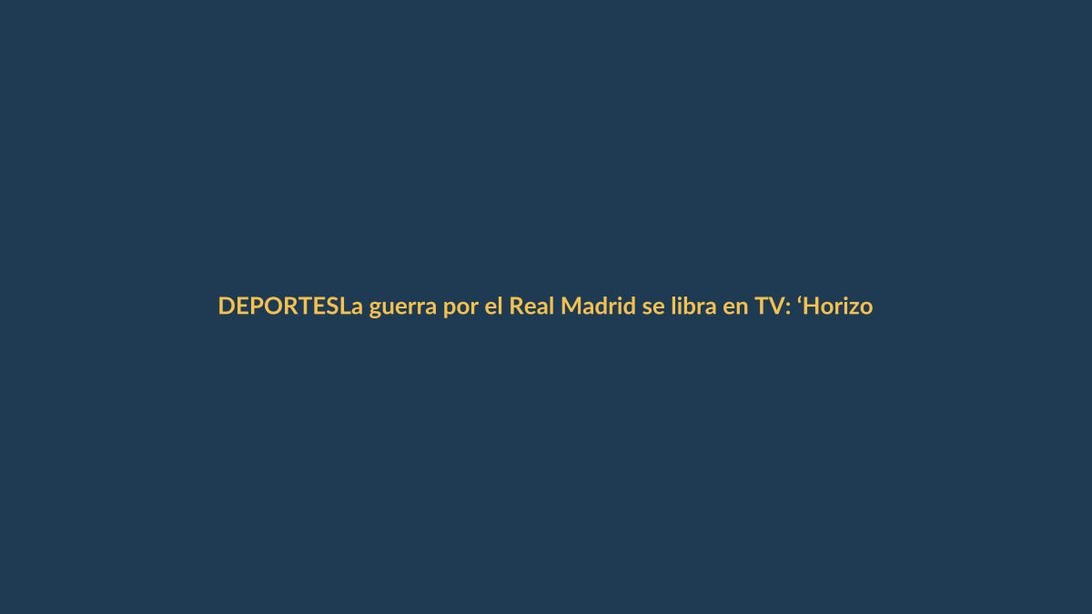 La guerra por el Real Madrid se libra en TV: ‘Horizonte’ humilla a Florentino y ‘La revuelta’ lo defiende