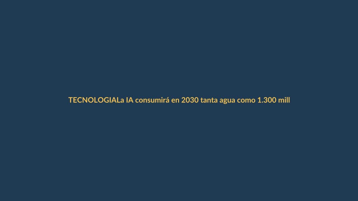 La IA consumirá en 2030 tanta agua como 1.300 millones de personas