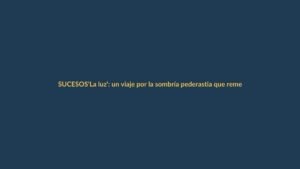 ‘La luz’: un viaje por la sombría pederastia que remece Ecuador