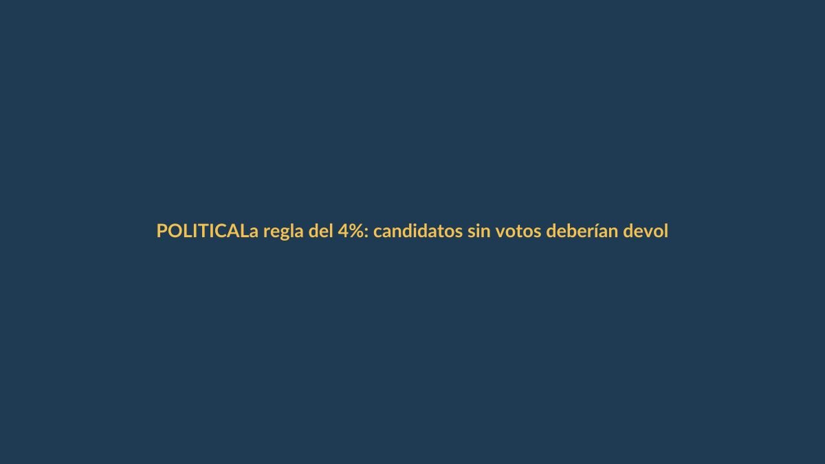 La regla del 4%: candidatos sin votos deberían devolver mitad del fondo de campaña, pero nadie lo exige